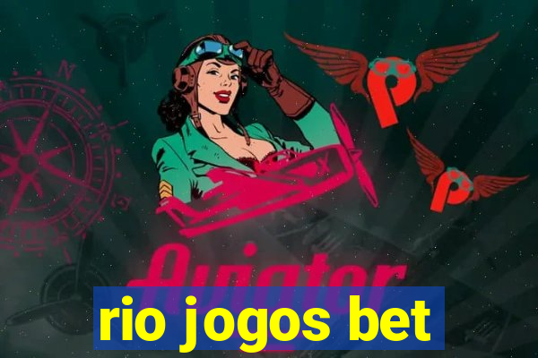 rio jogos bet